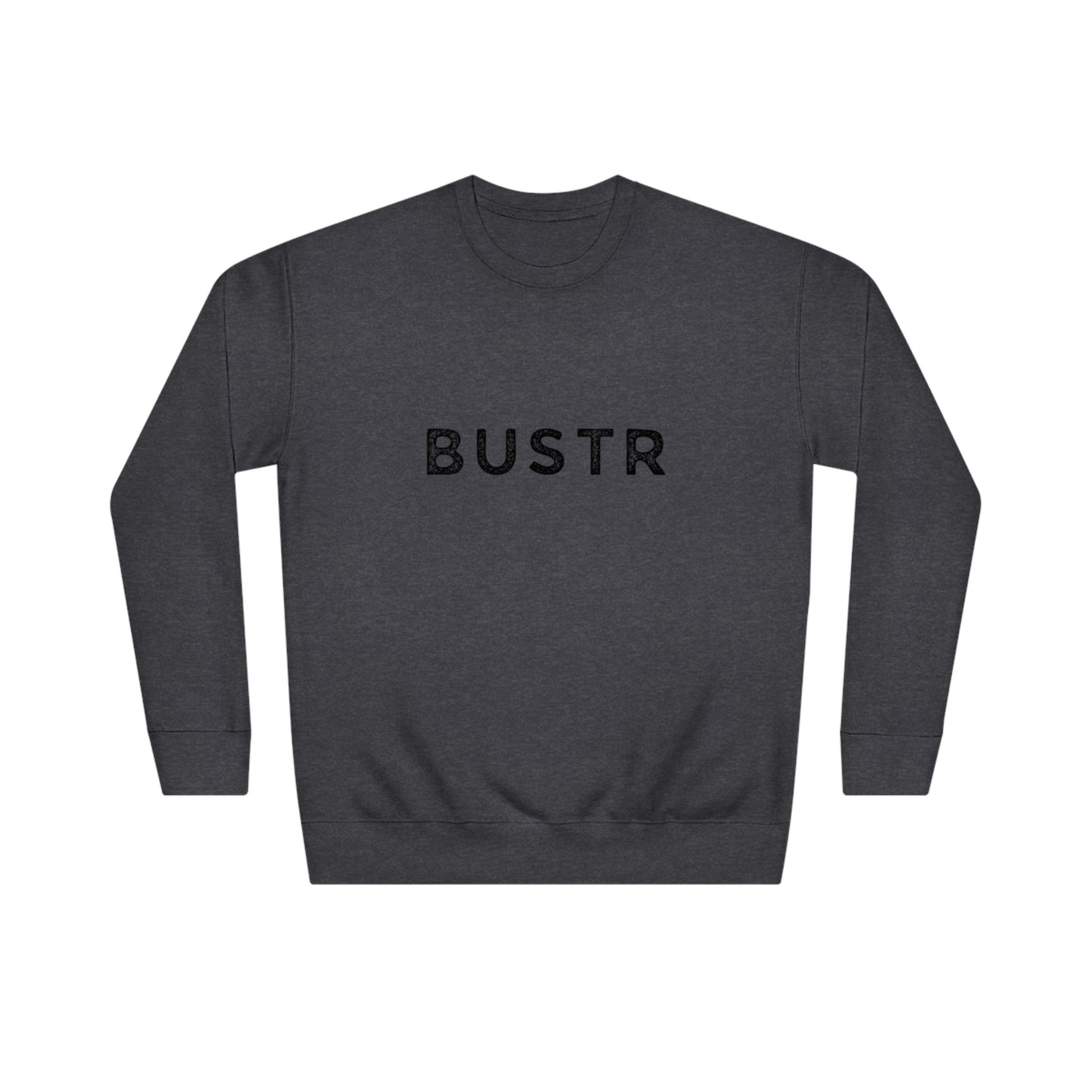 BUSTR Sweatshirt